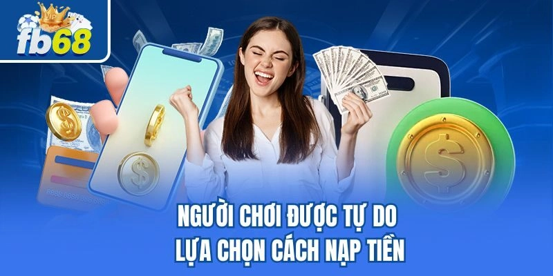 Người chơi được tự do lựa chọn cách nạp tiền
