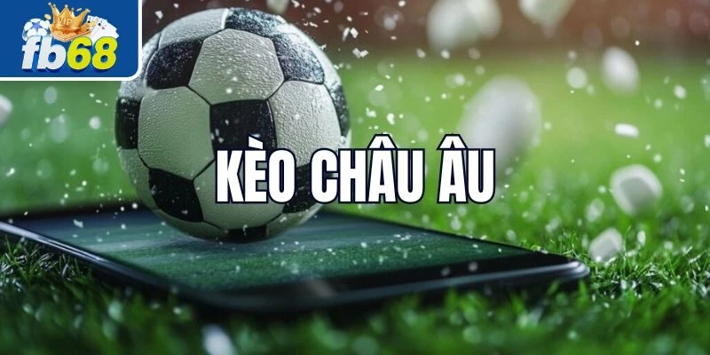 Cách phân tích chuẩn khi soi kèo Châu Âu